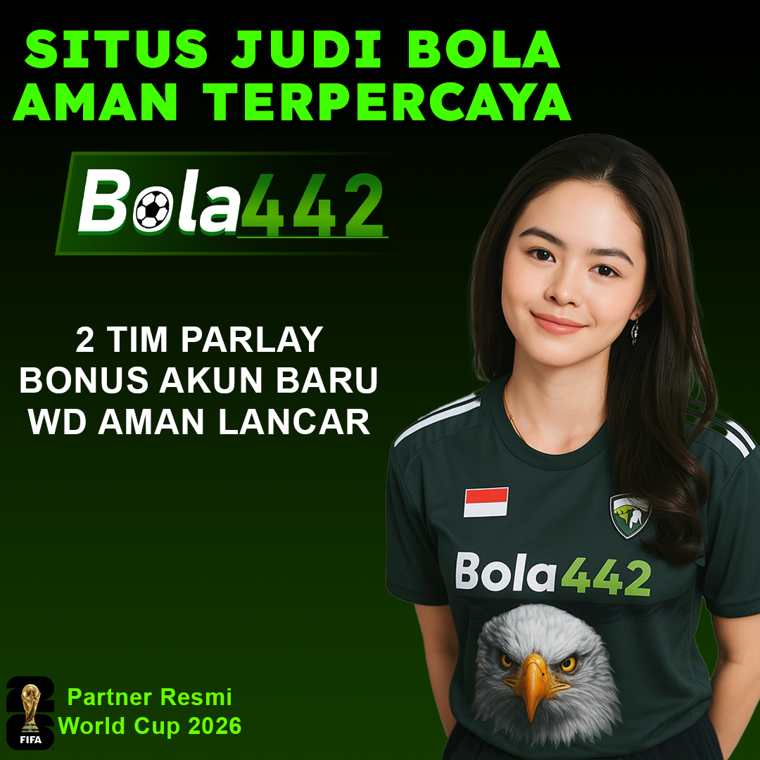 BOLA442: Link Situs Parlay Bola Judi Bola Online Resmi Terpercaya